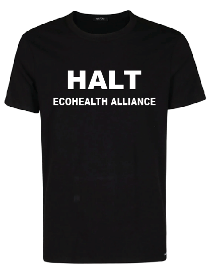 HALT ECOHEALTH ALLIANCE - on black shirt